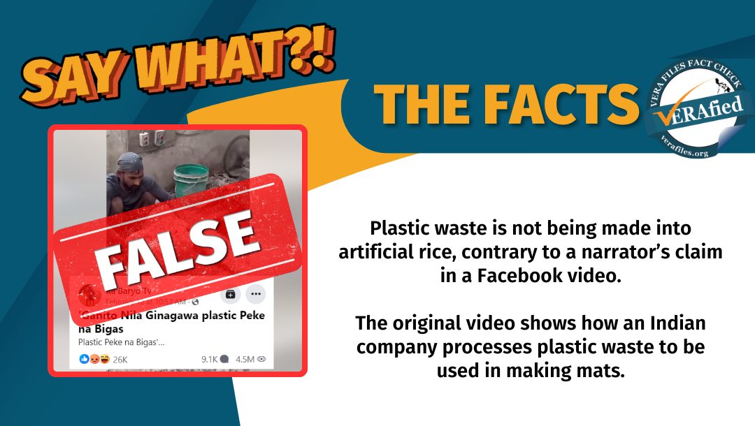 VERA FILES FACT CHECK: Video shows plastic being recycled, NOT ‘fake rice’