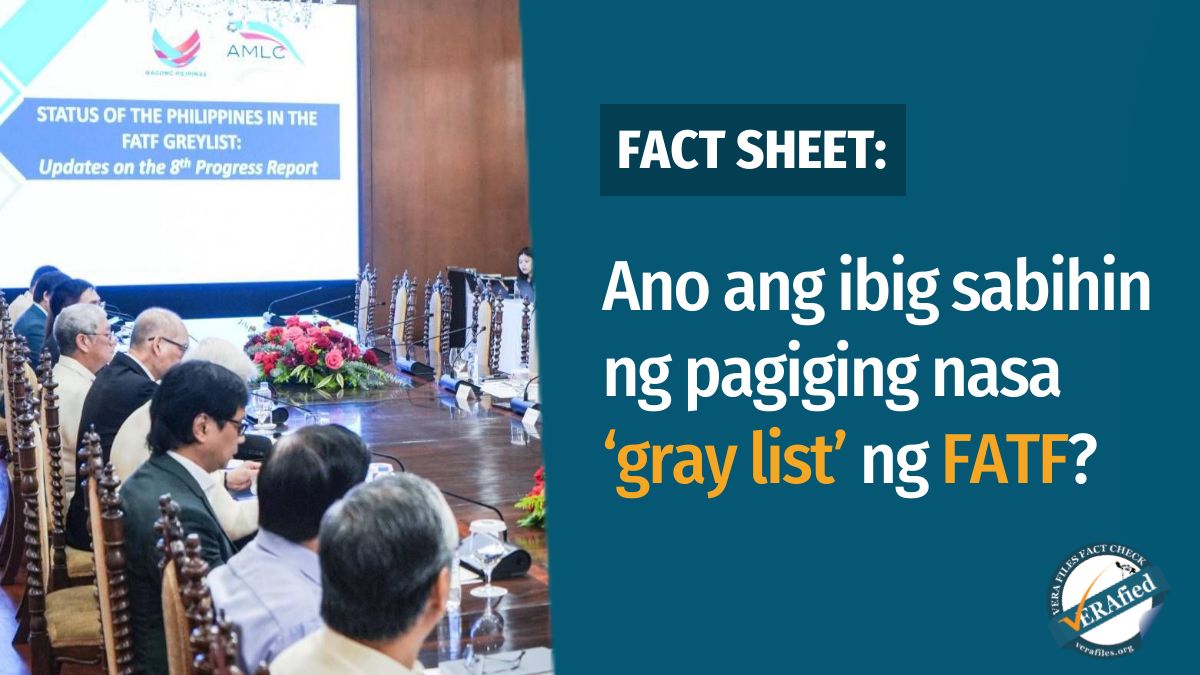 VERA FILES FACT SHEET: Ano ang ibig sabihin ng pagiging nasa ‘gray list’ ng FATF?