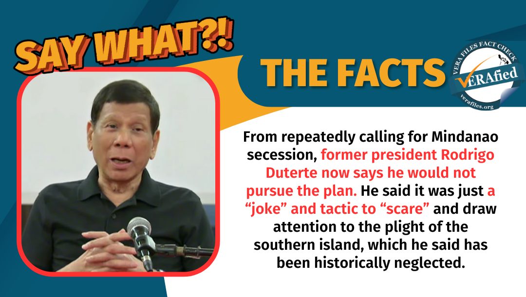 VERA FILES FACT CHECK: Duterte takes back his call for the separation of Mindanao from PH