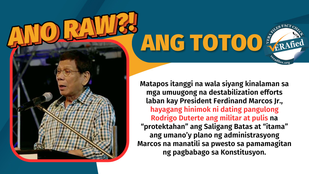 VERA FILES FACT CHECK: Mula sa pagtanggi na walang siyang kinalaman sa destab efforts laban kay Marcos, nanawagan ngayon si Duterte sa AFP at PNP na hadlangan ang mga hakbang sa Cha-cha