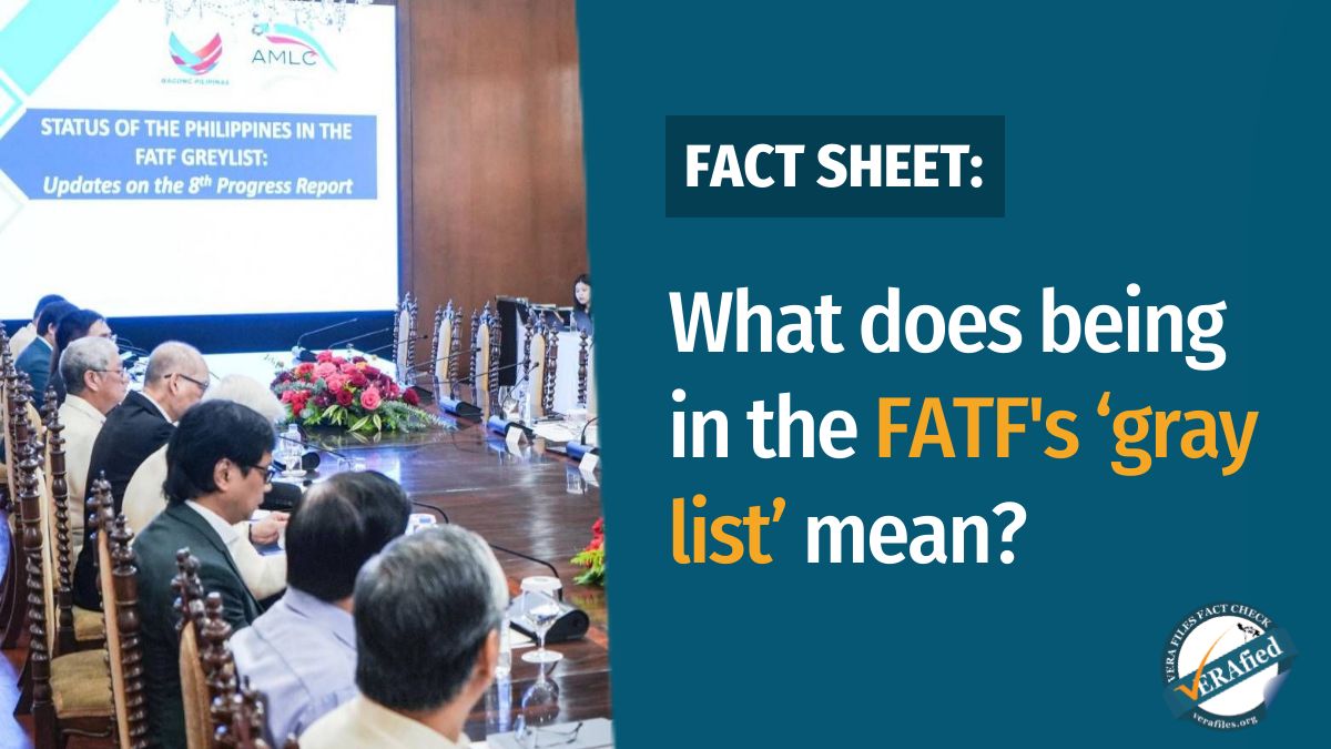 VERA FILES FACT SHEET: What does being in the FATF’s ‘gray list’ mean?