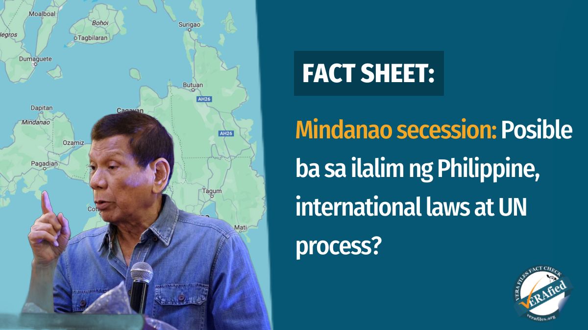 VERA FILES FACT SHEET: Mindanao secession: Posible ba sa ilalim ng Philippine, international laws at UN process?